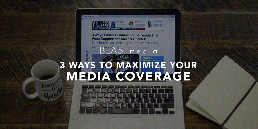 Maximize media coverage