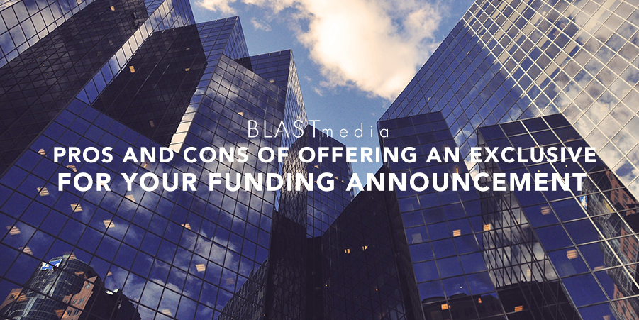 Pros and cons of offering an exclusive for your funding announcement graphic