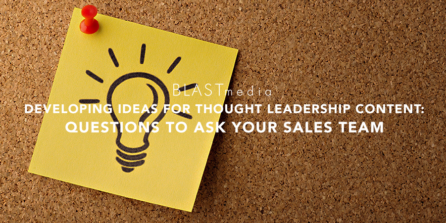 Developing ideas for thought leadership content sales team