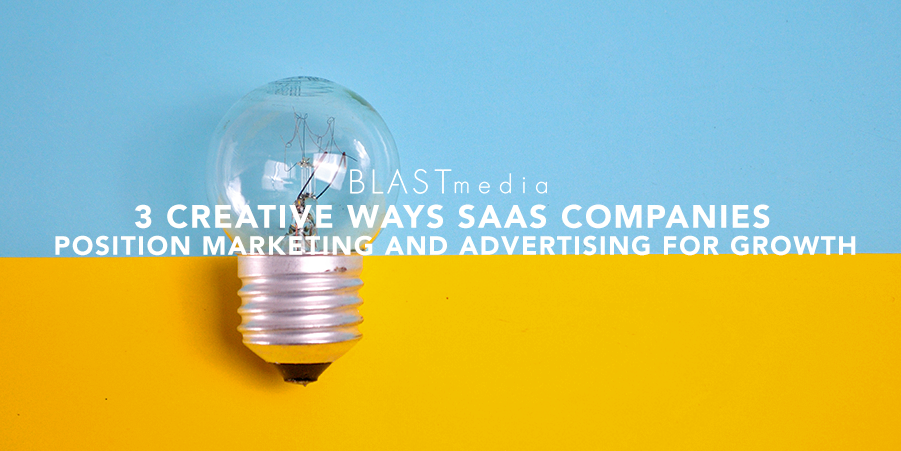 3 creative ways saas companies position marketing and advertising for growth graphic