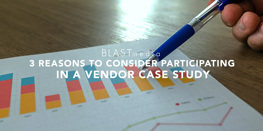 3 reasons to consider participating in a vendor case study graphic