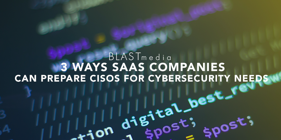 How SaaS companies prepare CISOs for cybersecurity needs